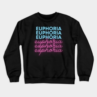 Euphoria design Crewneck Sweatshirt